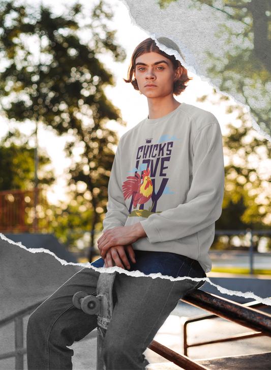 Chicks Love My Sweatshirt - Unisex